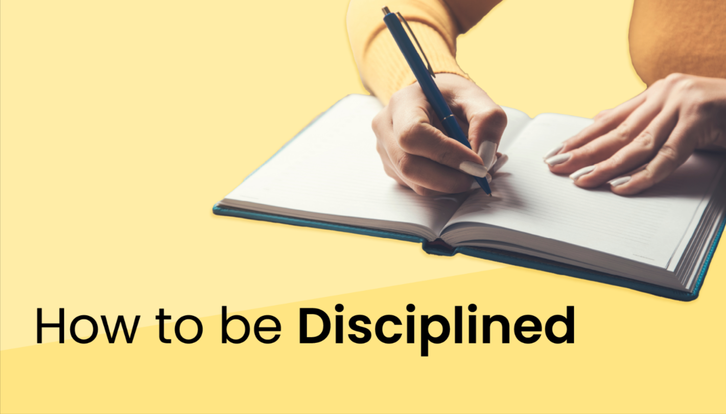 How to Build Self-Discipline: Practical tips on a Consistent Lifestyle